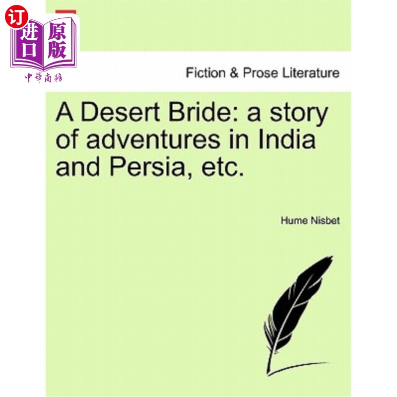 海外直订A Desert Bride: A Story of Adventures in India and Persia, Etc. 沙漠新娘:在印度和波斯冒险的故事等。