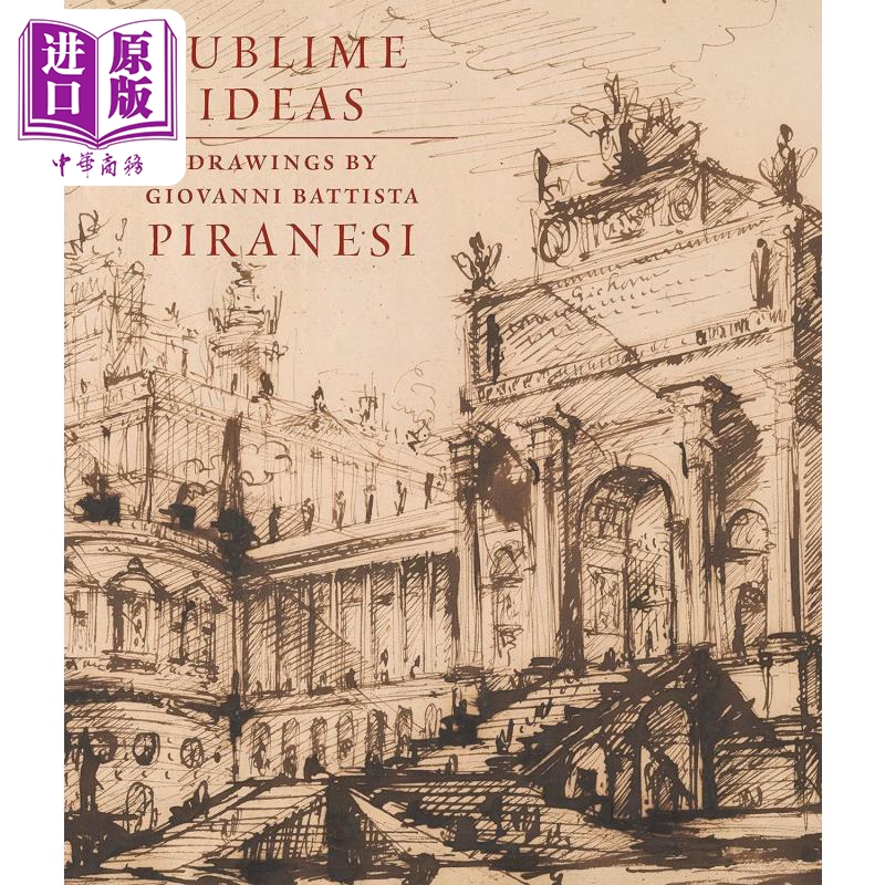 Sublime Ideas : Giovanni Battista Piranesi 进口艺术 意大利画家乔凡尼·巴蒂斯塔·皮拉内西【中商原版】