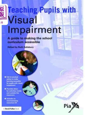 海外直订Teaching Pupils with Visual Impairment: A Guide to Making the School Curriculum  教有视力障碍的学生:使学校