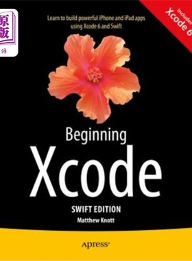 海外直订Beginning Xcode: Swift Edition 开始Xcode:Swift版