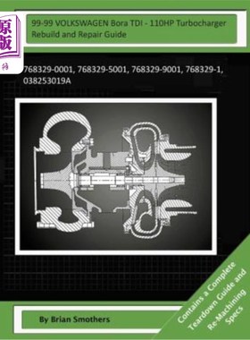 海外直订99-99 VOLKSWAGEN Bora TDI - 110HP Turbocharger Rebuild and Repair Guide: 768329- 99-99大众宝来T