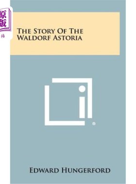 海外直订The Story of the Waldorf Astoria 华尔道夫酒店的故事