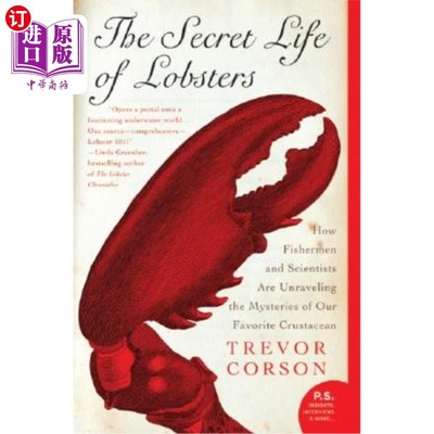 海外直订The Secret Life of Lobsters: How Fishermen and Scientists Are Unraveling the Mys 龙虾的秘密生活：渔民和科学