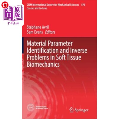海外直订Material Parameter Identification and Inverse Problems in Soft Tissue Biomechani 软组织生物力学中的材料参数