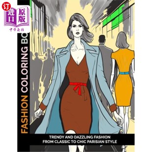 海外直订Fashion Coloring Book: Trendy and Dazzling Fashion From Classic to Chic Parisian 时尚填色书:从经典到别致的