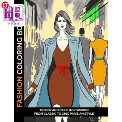 海外直订Fashion Coloring Book: Trendy and Dazzling Fashion From Classic to Chic Parisian 时尚填色书:从经典到别致的