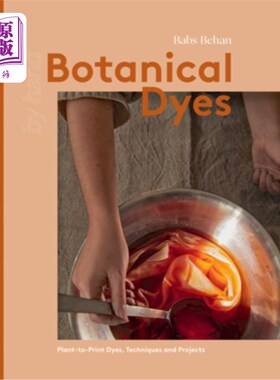 海外直订Botanical Dyes: Plant-To-Print Techniques and Tips 植物染料:植物印花技术和技巧