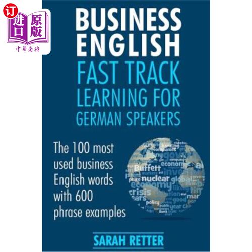 海外直订Business English: Fast Track Learning for German Speakers: The 100 most used Eng 商务英语：德语快速学习：10