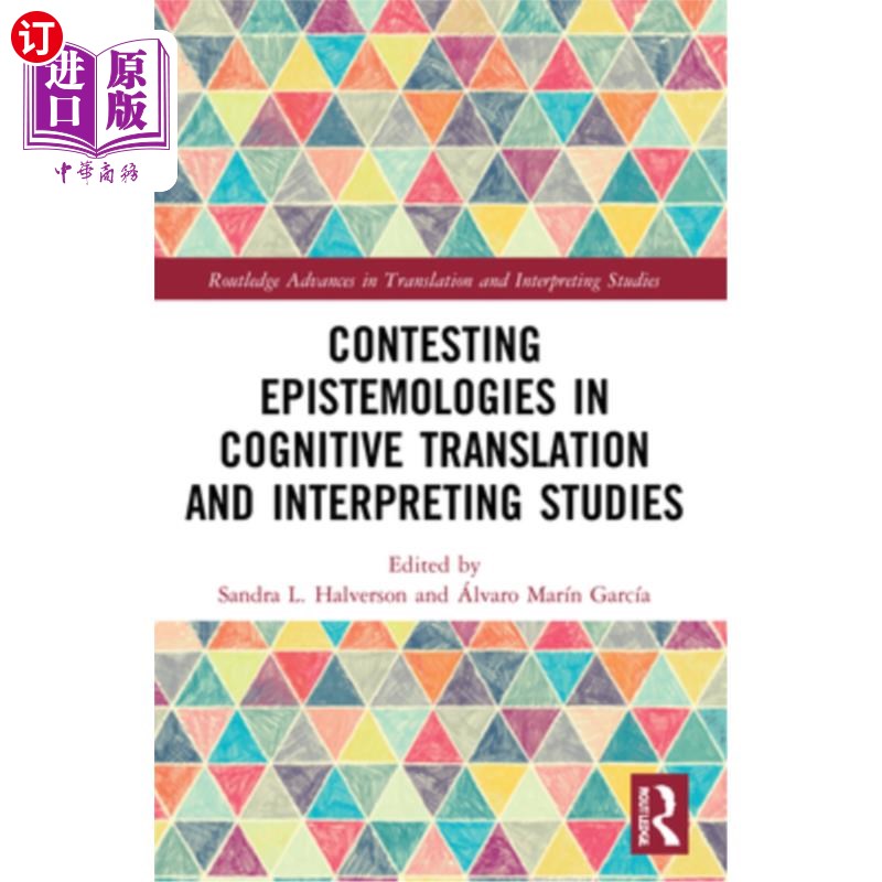 海外直订Contesting Epistemologies in Cognitive Translation and Interpreting Studies 认知翻译与口译研究中的认识论之