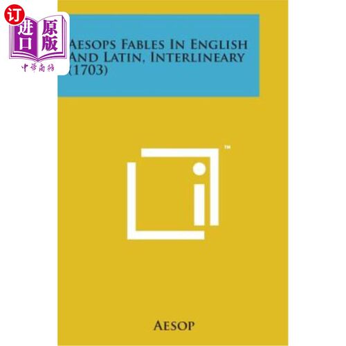 海外直订Aesops Fables in English and Latin, Interlineary (1703) 英语和拉丁语的Aesops寓言，Interlineary（1703）