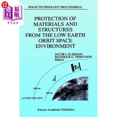 海外直订Protection of Materials and Structures from the Low Earth Orbit Space Environmen 保护材料和结构免受近地轨道