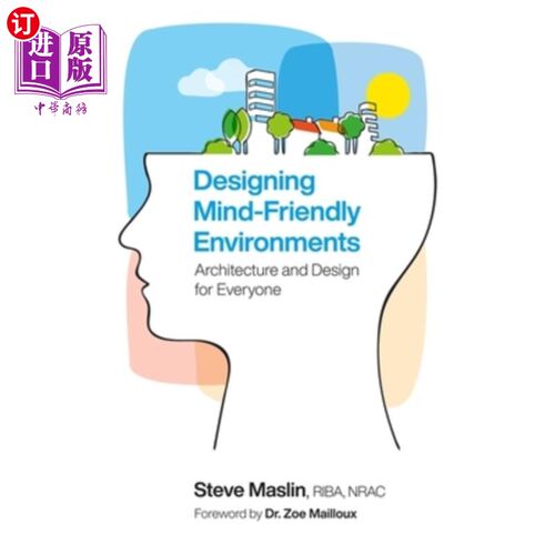 海外直订Designing Mind-Friendly Environments: Architecture and Design for Everyone 设计思维友好的环境:为每个人设计建筑