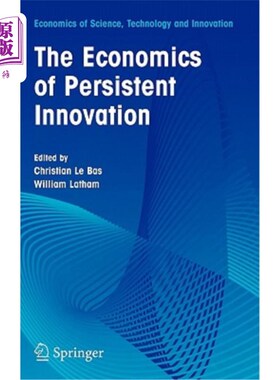 海外直订The Economics of Persistent Innovation: An Evolutionary View 持续创新的经济学:一种进化的观点