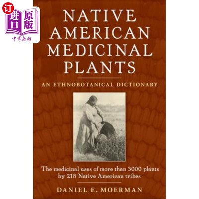 海外直订Native American Medicinal Plants: An Ethnobotanical Dictionary 美洲土著药用植物：民族植物学词典