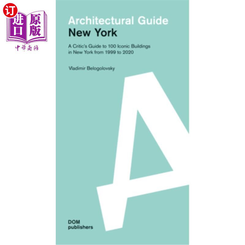 海外直订New York: Architectural Guide: A Critic's Guide to 100 Iconic Buildings in New Y 纽约：建筑指南：19