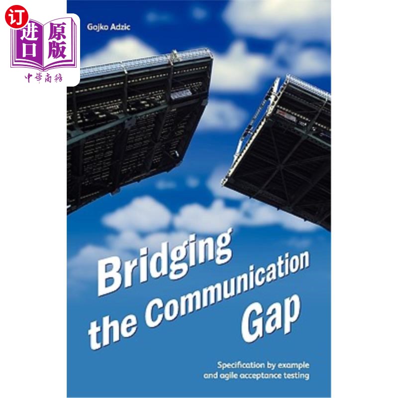 海外直订Bridging the Communication Gap: Specification by Example and Agile Acceptance Te 跨越通信鸿沟：逐例规范和敏
