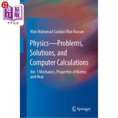 海外直订Physics--Problems, Solutions, and Computer Calculations: Vol. 1 Mechanics, Prope 物理学-问题，解决方案，和