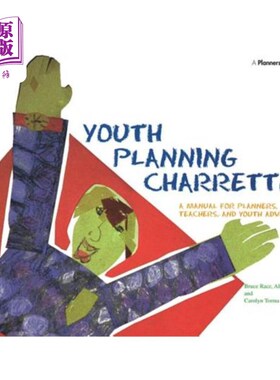 海外直订Youth Planning Charrettes: A Manual for Planners, Teachers, and Youth Advocates 青年规划手册:规划者、教师和