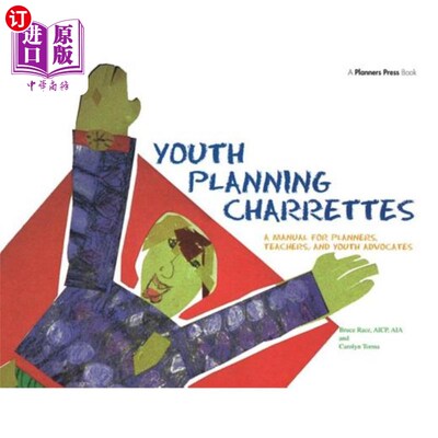海外直订Youth Planning Charrettes: A Manual for Planners, Teachers, and Youth Advocates 青年规划手册:规划者、教师和