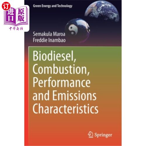 海外直订Biodiesel, Combustion, Performance and Emissions Characteristics 生物柴油，燃烧，性能和排放特性