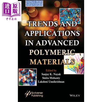 先进聚合物材料的趋势与应用 Trends And Applications In Advanced Polymeric Materials 英文原版 Sanjay Nayak 【中商原版