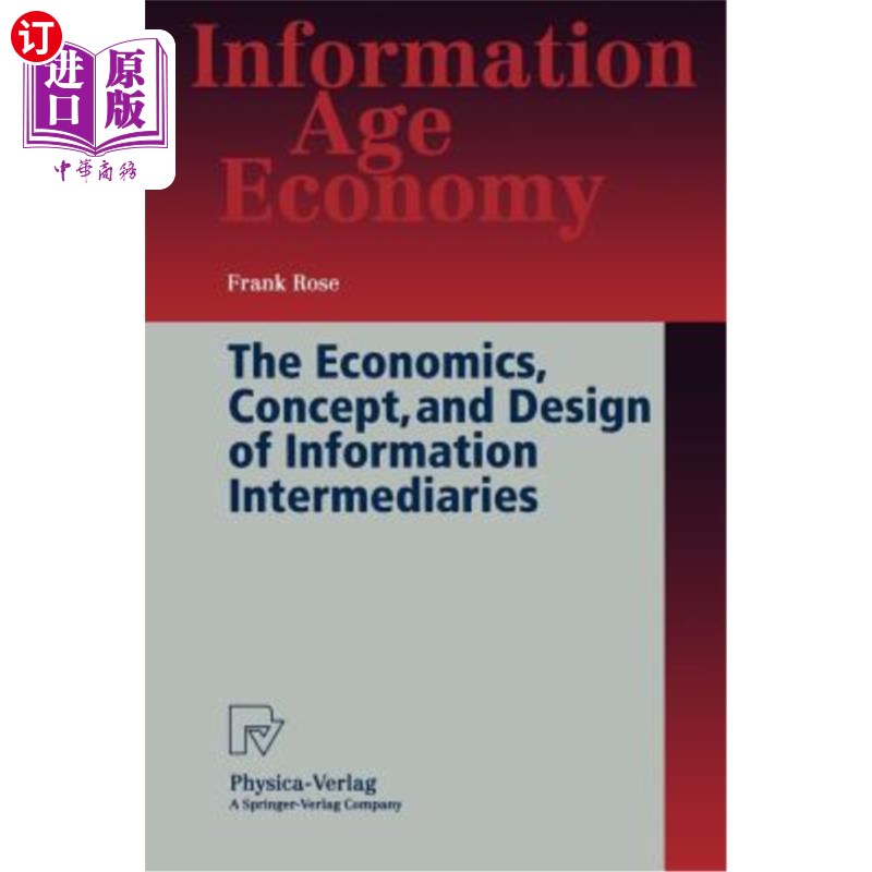 海外直订The Economics, Concept, and Design of Information Intermediaries: A Theoretic Ap 信息中介的经济学、概念和设
