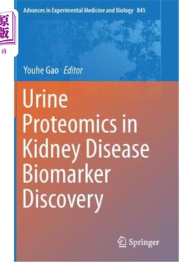 海外直订Urine Proteomics in Kidney Disease Biomarker Discovery 尿液蛋白质组学在肾脏疾病生物标志物发现中的应用