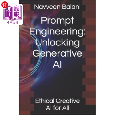 海外直订Prompt Engineering: Unlocking Generative AI: Ethical Creative AI for All 提示工程:解锁生成AI:所有人的道德创
