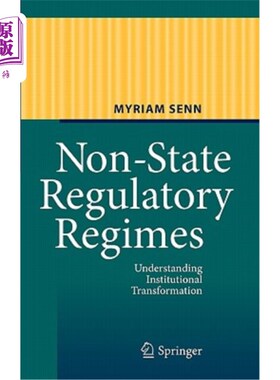 海外直订Non-State Regulatory Regimes: Understanding Institutional Transformation 非国家监管制度:理解制度转型
