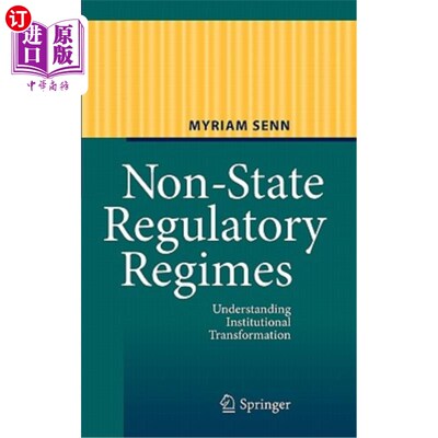 海外直订Non-State Regulatory Regimes: Understanding Institutional Transformation 非国家监管制度:理解制度转型