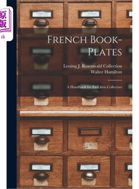 海外直订French Book-Plates: A Handbook for Ex-Libris Collectors 法国书盘:前图书馆收藏家手册
