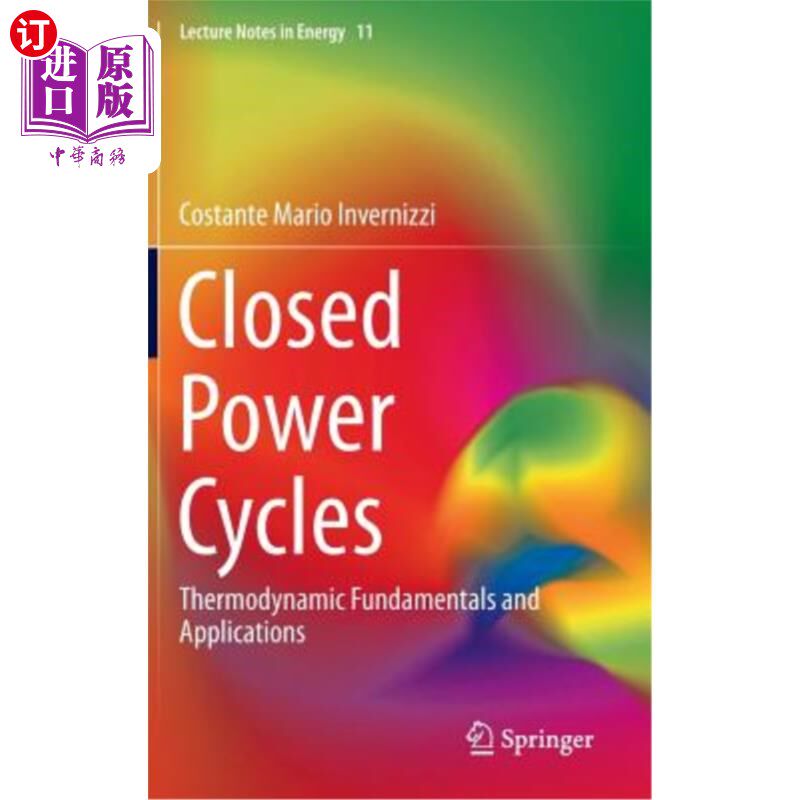 【中商海外直订】Closed Power Cycles: Thermodynamic Fundamentals and Applications 闭式动力循环：热力学基础和应用