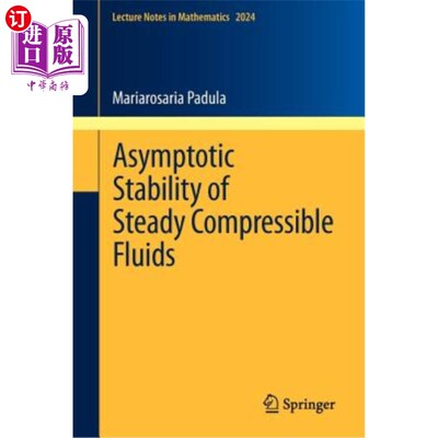 海外直订Asymptotic Stability of Steady Compressible Fluids 稳定可压缩流体的渐近稳定性