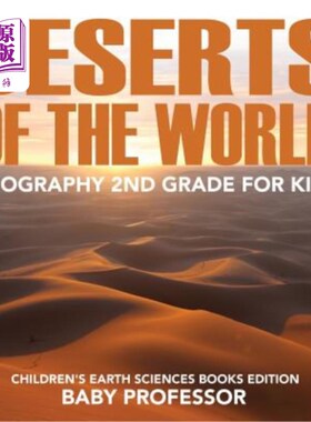 海外直订Deserts of The World: Geography 2nd Grade for Kids Children's Earth Sciences Boo 世界沙漠:儿童地理二年级儿