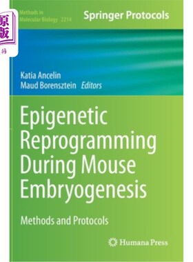 海外直订Epigenetic Reprogramming During Mouse Embryogenesis: Methods and Protocols 小鼠胚胎发生过程中的表观遗传重编