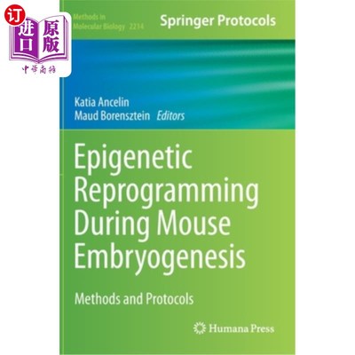 海外直订Epigenetic Reprogramming During Mouse Embryogenesis: Methods and Protocols 小鼠胚胎发生过程中的表观遗传重编