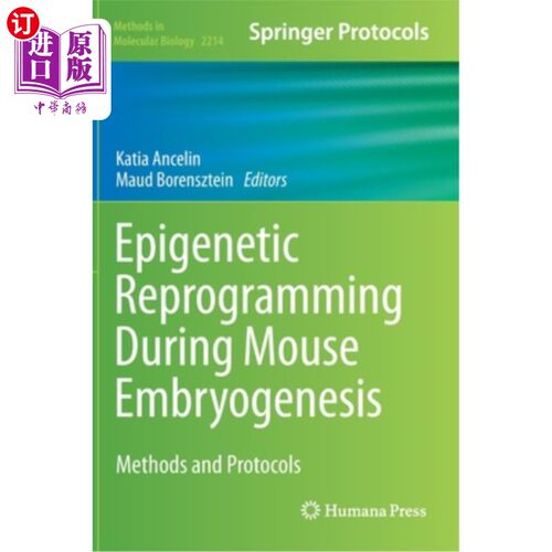 海外直订Epigenetic Reprogramming During Mouse Embryogenesis: Methods and Protocols 小鼠胚胎发生过程中的表观遗传重编
