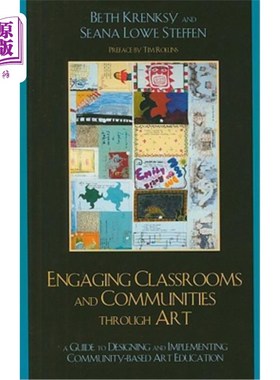 海外直订Engaging Classrooms and Communities Through Art: The Guide to Designing and Impl 通过艺术让教室和社区参与：设计