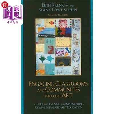 海外直订Engaging Classrooms and Communities Through Art: The Guide to Designing and Impl 通过艺术让教室和社区参与：设计