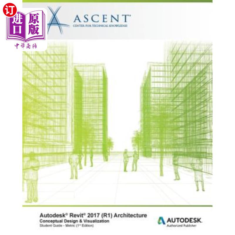 海外直订Autodesk Revit 2017 (R1) Architecture: Conceptual Design & Visualization: Metric autodesk r