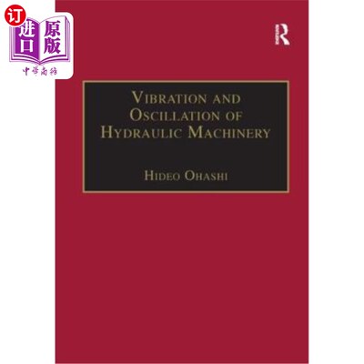 海外直订Vibration and Oscillation of Hydraulic Machinery 液压机械振动与振动“，