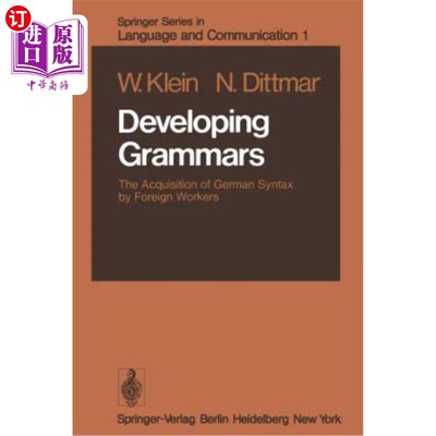 海外直订Developing Grammars: The Acquisition of German Syntax by Foreign Workers 发展语法：外国工人对德语语法的习得