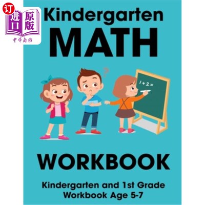 海外直订Kindergarten Math Workbook: Kindergarten and 1st Grade Workbook Age 5-7 幼儿园数学练习册：5-7岁的幼儿园和一