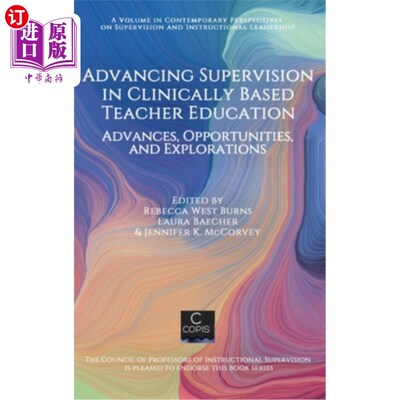 海外直订Advancing Supervision in Clinically Based Teacher Education: Advances, Opportuni 推进临床教师教育督导:进展、机