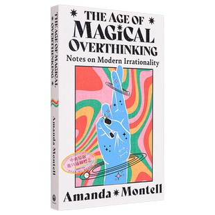 魔法般的过度思考时代 现代非理性笔记 The Age of Magical Overthinking 英文原版 Amanda Montell 心理学【中商原版】