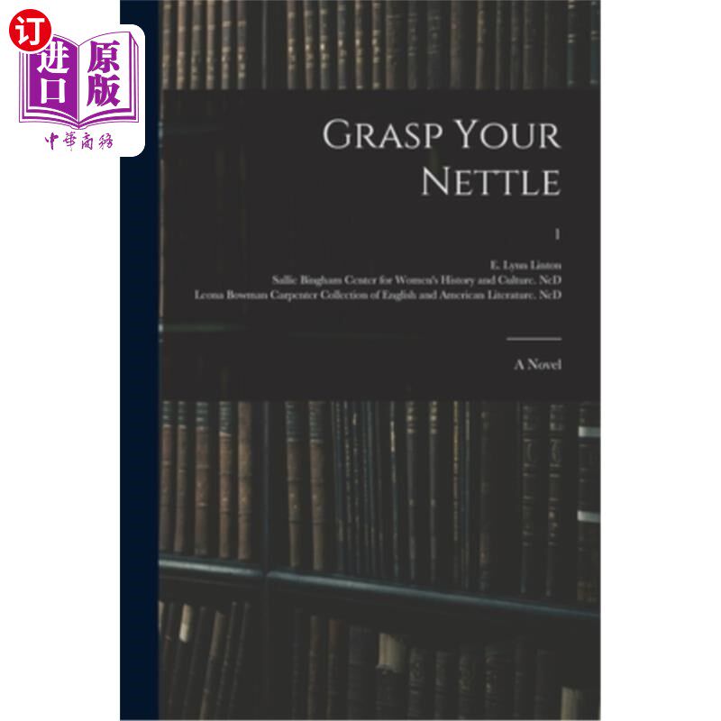 海外直订grasp your nettle: a novel; 1 抓住你的荨麻:一部小说;1