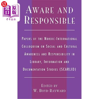 海外直订Aware and Responsible: Papers of the Nordic-International Colloquium on Social a 意识和责任:北欧国际图书馆社会