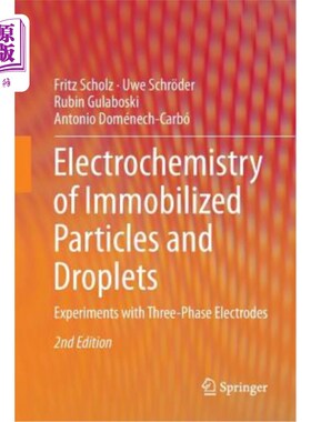 海外直订Electrochemistry of Immobilized Particles and Droplets: Experiments with Three-P 固定化粒子和液滴的电化学：三相