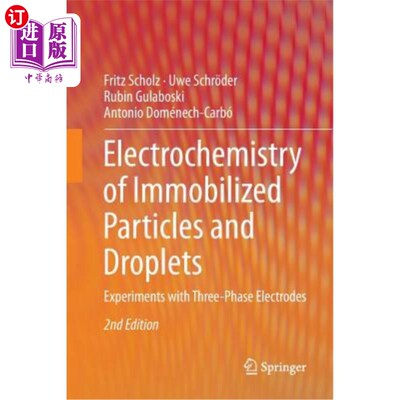 海外直订Electrochemistry of Immobilized Particles and Droplets: Experiments with Three-P 固定化粒子和液滴的电化学：三相