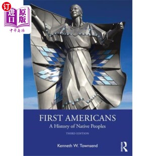 海外直订First Americans: A History of Native Peoples 《第一批美国人:原住民历史